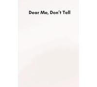 Dear me, Don't tell: A Quiet Space to Reflect, Embrace, and Grow: Hardcover journal, diary, or notebook with a white watercolor design, 7 x 10 inches, 120 pages.