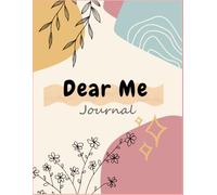 Dear Me Journal: Elevate your Everyday Thoughts - Personal Diary
