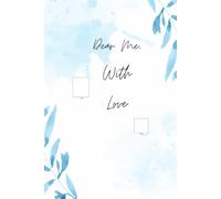 Dear Me, With Love: A Gentle Space to Honor Your Thoughts and Growth