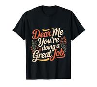 Dear Me You're Doing A Great Job Self-Talk Reminder |- Maglietta