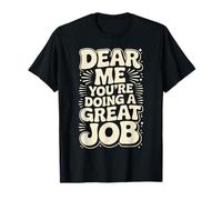 Dear Me You're Doing A Great Job Self-Talk Reminder |- Maglietta
