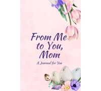 Dear Mom: A Guided Memory Journal and Notebook Gift for Mother’s Day: 10 Thoughtful Memory Pages from Kids + 70 Beautiful Lined Pages with Floral Design