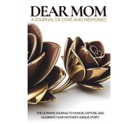 Dear Mom: A Journal of Love and Memories