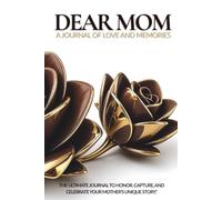 Dear Mom: A Journal of Love and Memories