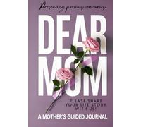 Dear Mom: A Mother’s Guided Journal
