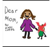 Dear Mom,: An Unborn Child's Perspective of His Own Abortion