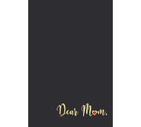 Dear Mom: Blank Lined Journal Notebook to Capture Special Memories with Mother for Sons and Daughters