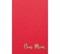 Dear Mom: Blank Lined Journal Notebook to Capture Special Memories with Mother for Sons and Daughters