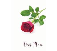Dear Mom: Blank Lined Journal Notebook to Capture Special Memories with Mother for Sons and Daughters