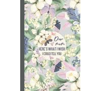 Dear mom, here s what I wish I could tell you: A grief journal for you to write letters to your mom _ Condolence and Sympathy gift _ loss of mother journal present _ loss of mom notebook gift.