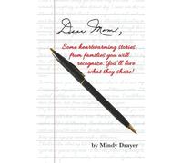 Dear Mom: Some heartwarming stories from families you will recognize. You'll love what they share!