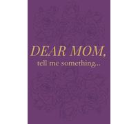Dear Mom: Tell me Something