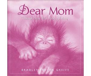 Dear Mom Thank You For Everything by Bradley Trevor Greive (2001-01-25)