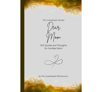 Dear Mom, to the best mom in the world: 150 Quotes and Thoughts for the Best Mom, gift book, yellow