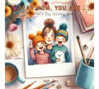 Dear Mom, You Are...: A Mother's Day Coloring Book