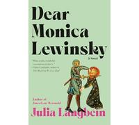 Dear Monica Lewinsky: A Novel