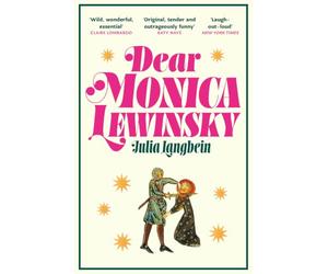 Dear Monica Lewinsky: 'A wild, wonderful essential novel' Claire Lombardo