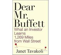 Dear Mr.Buffett: What an Investor Learns 1,269 Miles from Wall Street