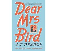 Dear Mrs Bird: A.J. Pearce