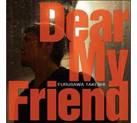 DEAR MY FRIEND - FURUSAWA TAKE