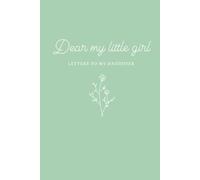 DEAR MY LITTLE GIRL: LETTERS TO MY DAUGHTER