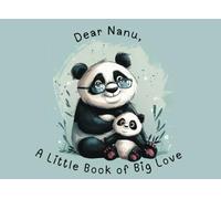Dear Nanu: A Little Book of Big Love: Keepsake for Grandpas | A Tender and Heartwarming Gift from Child to Grandfather