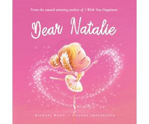 Dear Natalie: A loving letter reminding every girl that she is strong, brave, kind, and deeply loved, just as she is.