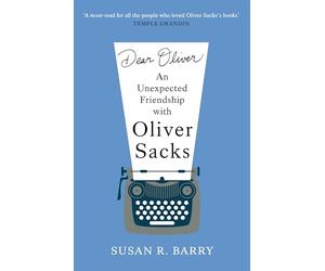 Dear oliver: an unexpected friendship with oliver sacks