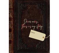 Dear Ones, This is more than just a notebook- This is your story.: Whether you’re taking a much-needed pause after years of life’s journey or simply looking to reconnect with yourself,