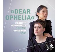 9374354 Audio Cd Jinhee Park / Meredith Wohlgemuth: Dear Ophelia