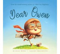 Dear Owen: A personalized love letter reminding your Owen that he is strong, brave, kind, and deeply loved, just as he is.