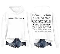 Dear Person Behind Me Felpa con cappuccio Continue You Matter You Are Loved Your Life Matters Maglia a maniche lunghe, bianco, S
