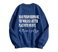 Dear Person Behind Me World Is Better With You In It Felpa senza cappuccio da donna Confortevole Casual Pullover Top da donna Felpe da lavoro Senza cappuccio Felpe a maniche lunghe, Blu, S