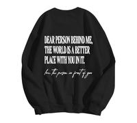 Dear Person Behind Me World Is Better With You In It Felpa senza cappuccio da donna Confortevole Casual Pullover Top da donna Felpe da lavoro Senza cappuccio Felpe a maniche lunghe, Nero , S