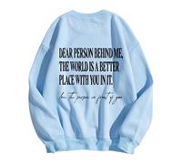Dear Person Behind Me World Is Better With You In It Felpa senza cappuccio da donna Confortevole Casual Pullover Top da donna Felpe da lavoro Senza cappuccio Felpe a maniche lunghe, blu cielo, S