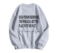 Dear Person Behind Me World Is Better With You In It Felpa senza cappuccio da donna Confortevole Casual Pullover Top da donna Felpe da lavoro Senza cappuccio Felpe a maniche lunghe, Grigio chiaro, S