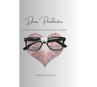 Dear Poindexter: Love and Madness: A Survivors Tale of Healing