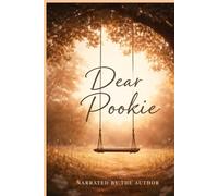 Dear Pookie: A Father’s Letters on Absence, Accountability, and Learning How to Love Without Demanding