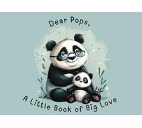 Dear Pops: A Little Book of Big Love: Keepsake for Grandpas | A Tender and Heartwarming Gift from Child to Grandfather