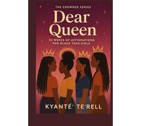 Dear Queen: 52 Weeks of Affirmations for Black Teen Girls Finding Their Glow