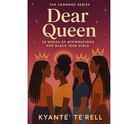Dear Queen: 52 Weeks of Affirmations for Black Teen Girls Finding Their Glow