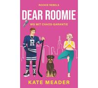 Dear Roomie: WG mit Chaos-Garantie | Spicy Hockey Romance