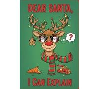 Dear Santa, I Can Explain: A Funny Christmas Journal & Holiday Gag Gift for Women Men CoWorkers Family