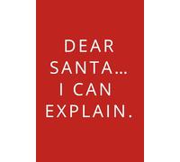 DEAR SANTA… I CAN EXPLAIN - Notizbuch A5, 61 Blatt / 122 Seiten - linierte Punktlinien - Tagebuch, Journal, Ideenbuch - Geschenkidee für Weihnachten, Freunde, Kollegen & Self-Care
