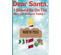 Dear Santa,: I Should Be On The Nice List Because Today I ...