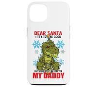 Dear Santa I tried to be good but I take after my Daddy Custodia per iPhone 13