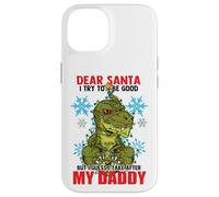 Dear Santa I tried to be good but I take after my Daddy Custodia per iPhone 14
