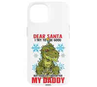 Dear Santa I tried to be good but I take after my Daddy Custodia per iPhone 15