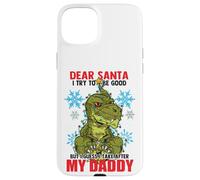 Dear Santa I tried to be good but I take after my Daddy Custodia per iPhone 15 Plus