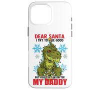 Dear Santa I tried to be good but I take after my Daddy Custodia per iPhone 16 Pro Max